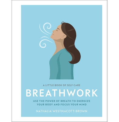 imagA Little Book of Self Care: Breathwork: Use The Power Of Breath To Energize Your Body And Focus Your Mind Hardcover Westmacott:Brown Nathalia