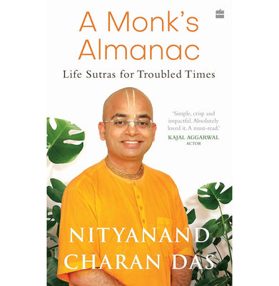 imagA Monk's Almanac : Sutras for Navigating Life's Most Pressing Issues Paperback Das Nityanand Charan