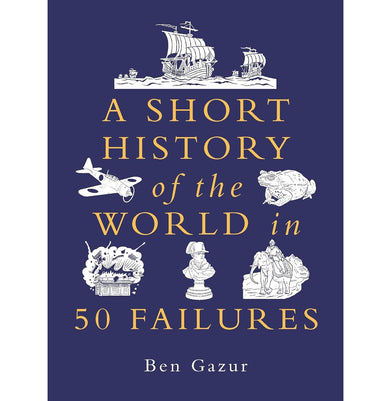 imagA Short History Of The World In 50 Failures
