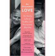 image //www.c...An Uncommon Love : The Early Life of Sudha and Narayana Murthy Hardcover Chitra Banerjee Divakaruni Hardcover Chitra Banerjee Divakaruni