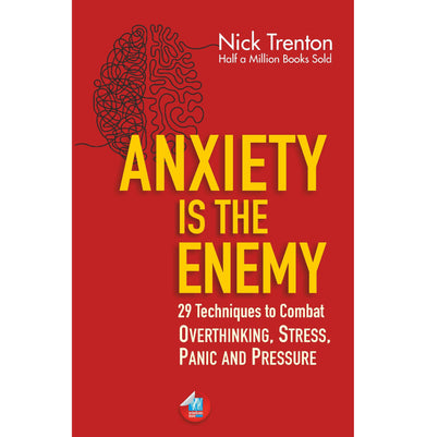 imagAnxiety is the Enemy: 29 Techniques to Combat Overthinking Stress Panic and Pressure Paperback Nick Trenton