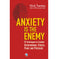 imag1Anxiety is the Enemy: 29 Techniques to Combat Overthinking Stress Panic and Pressure Paperback Nick Trenton