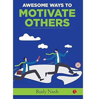 imagAWESOME WAYS TO MOTIVATE OTHERS Rudy Nash