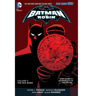 imagBatman and Robin 5: The Big Burn The New 52 Paperback Tomasi Peter J.; Gleason Patrick; Mahnke Doug; Gray Mick and Alamy Chris