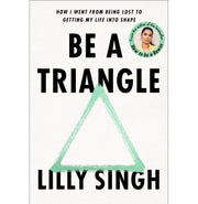 image //www.c...Be a Triangle: How I Went from Being Lost to Getting My Life into Shape Hardcover Singh Lilly