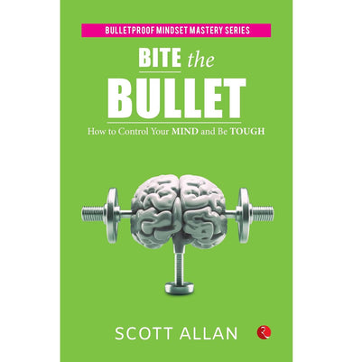 imagBite the Bullet : How to Control Your Mind and Be Tough Scott Allan