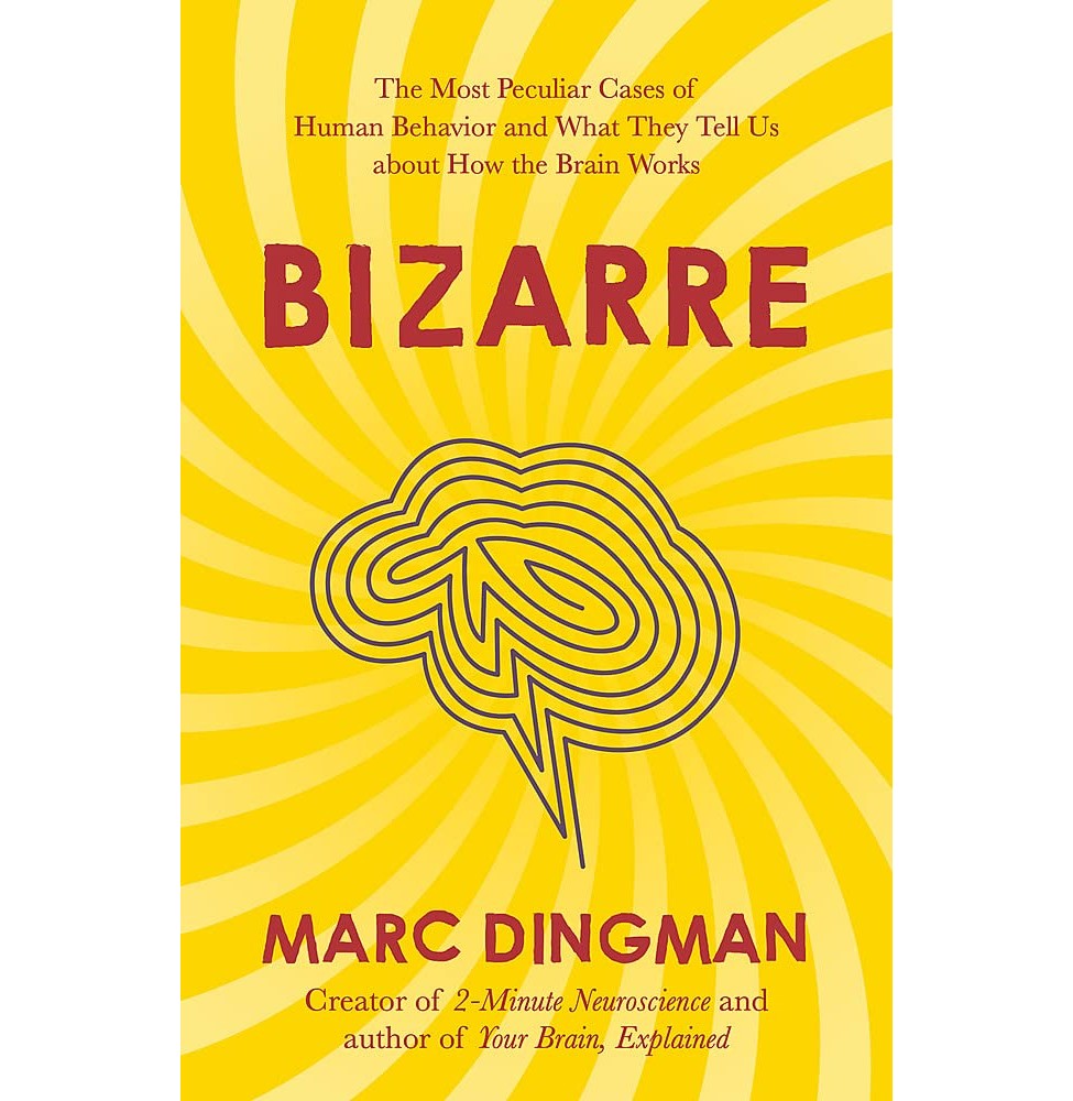 Buy Bizarre: The Most Peculiar Cases Of Human Behavior By Marc Dingman