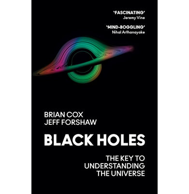 imagBlack Holes: The Key To Understanding The Universe Paperback Cox Professor Brian and Forshaw Professor Jeff
