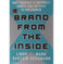 imag1Brand from the Inside: Eight Essentials to Emotionally Connect Your Employees to Your Business Paperback Libby Sartain and Mark Schumann
