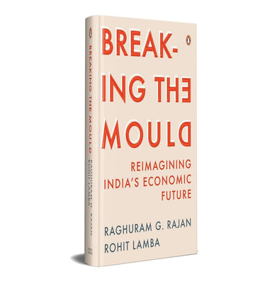 imagBreaking the Mould: Reimagining India's Economic Future Hardcover Raghuram Rajan Rohit Lamba