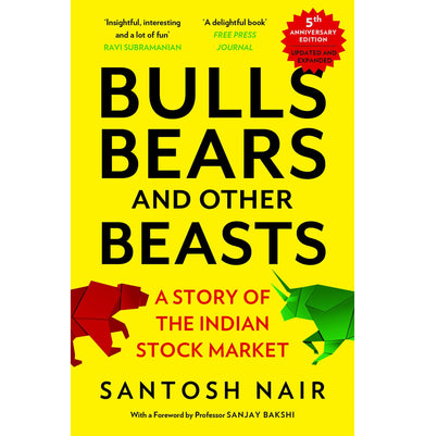 imagBulls Bears and Other Beasts 5th Anniversary Edition : A Story of the Indian Stock Market Paperback Nair Santosh