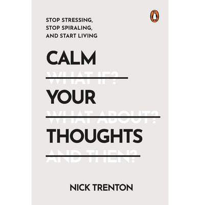 imagCalm Your Thoughts: Stop Stressing Stop Spiraling And Start Living Hardcover Trenton Nick Trenton Nick