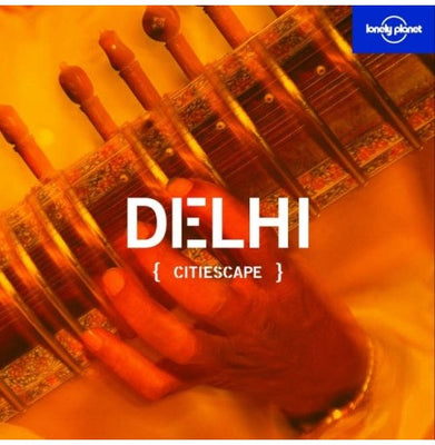 imagCitiescape Asia: Delhi Lonely Planet Pictorial Singh Sarina