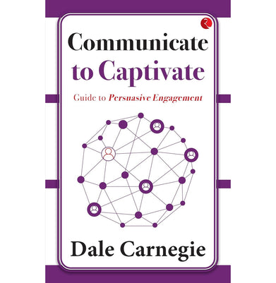 imagCommunicate to Captivate: Guide to Persuasive Engagement Paperback Dale Carnegie