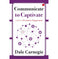imag1Communicate to Captivate: Guide to Persuasive Engagement Paperback Dale Carnegie