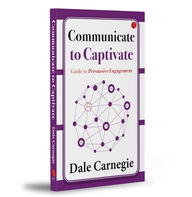 imagCommunicate to Captivate: Guide to Persuasive Engagement Paperback Dale Carnegie