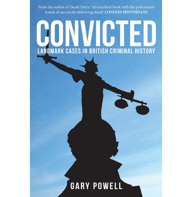 imagConvicted: Landmark Cases in British Criminal History Paperback Powell Gary