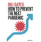 imag1How to Prevent the Next Pandemic: Bill Gates Hardcover Gates Bill