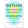 imag1Outlive: The Science and Art of Longevity Paperback Attia Peter and Gifford Bill