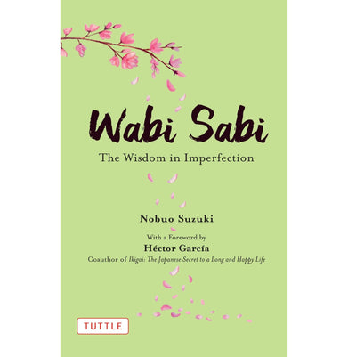 imagWabi Sabi : The Wisdom in Imperfection Hardcover Nobuo Suzuki Hector Garcia Russell Calvert
