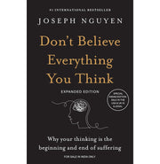 image //www.c...Don't Believe Everything You Think Expanded Edition : Why Your Thinking Is the Beginning & End of Suffering English