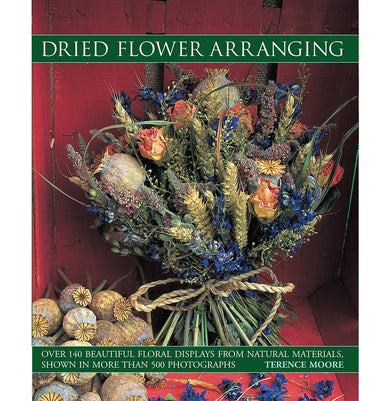 imagDried Flower Arranging: Over 140 Beautiful Floral Displays from Natural Materials Shown in More Than 500 Photographs Moore Terence