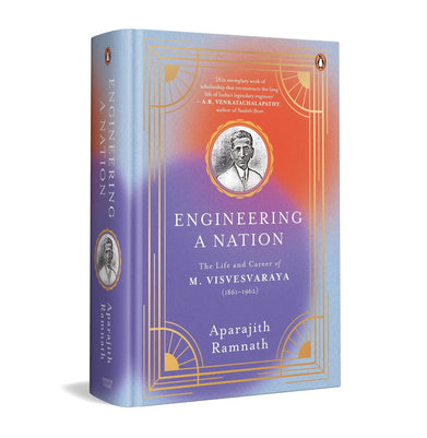 imagEngineering a Nation: The Life and Career of M. Visvesvaraya Ramnath Aparajith