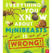 image //www.c...Everything You Know About Minibeasts Is Wrong Hardcover Crumpton Dr Nick and Scott Gavin