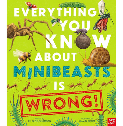 imagEverything You Know About Minibeasts Is Wrong Hardcover Crumpton Dr Nick and Scott Gavin