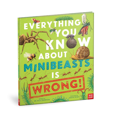 imagEverything You Know About Minibeasts Is Wrong Hardcover Crumpton Dr Nick and Scott Gavin