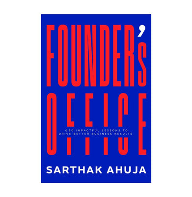 imagFounder's Office : 150 Impactful Lessons to Drive Better Business Results Paperback Sarthak Ahuja Paperback Sarthak Ahuja Paperback Sarthak Ahuja