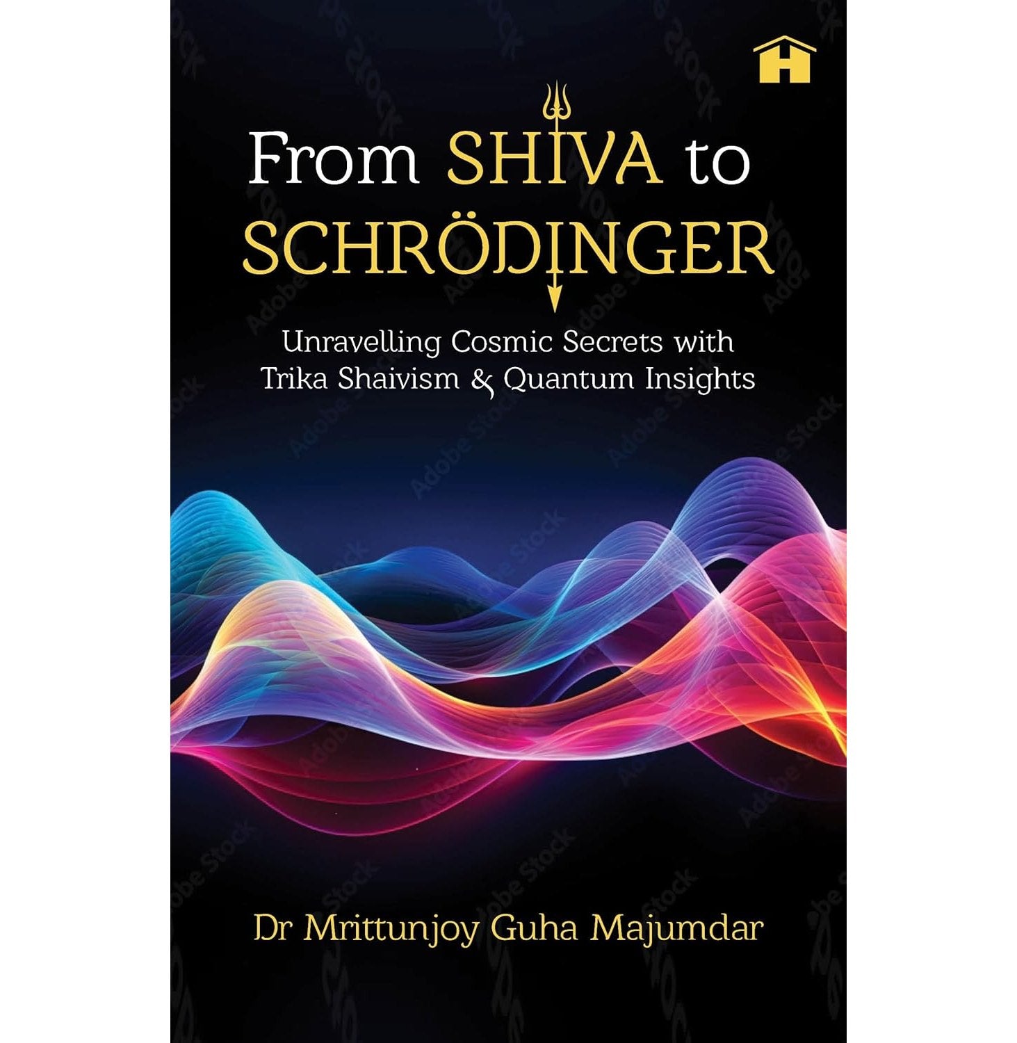 From Shiva To Schrödinger: Unravelling Cosmic Secrets With Trika Shaivism & Quantum Insights
