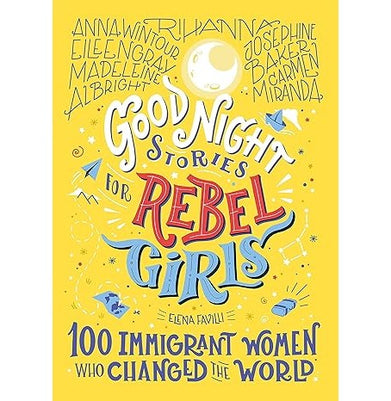 imagGoodnight Stories For Rebel Girls:100 Immigrant Women Who Hardcover Elena Favilli