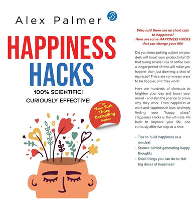 imagHappiness Hacks: 100% Scientific! Curiously Effective! ǀ Latest book by New York Times Bestselling author Alex Palmer