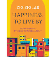 image //www.c...Happiness to Live By : 100 Inspiring Stories to Smile About Paperback Zig Ziglar