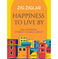 imag1Happiness to Live By : 100 Inspiring Stories to Smile About Paperback Zig Ziglar