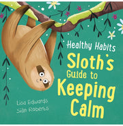 image //www.c...Healthy Habits: Sloth's Guide to Keeping Calm Edwards Lisa and Roberts Sian