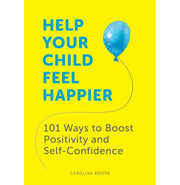 image //www.c...Help Your Child Feel Happier: 101 Ways to Boost Positivity and Self:Confidence Roope Caroline