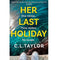 imag1Her Last Holiday: from the Sunday Times bestselling author of Strangers and Sleep comes the most addictive crime thriller of 2021 Paperback Taylor C.L.