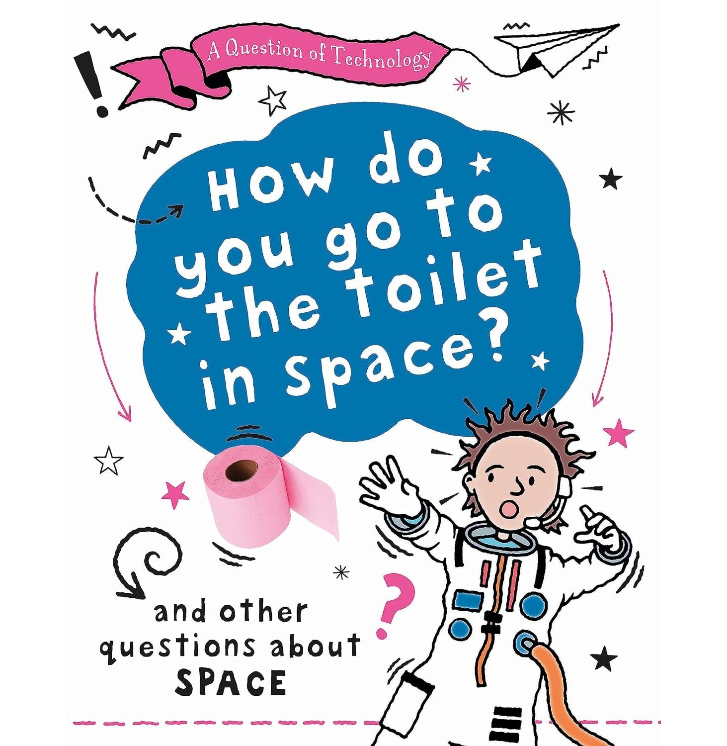 A Question Of Technology: How Do You Go To Toilet In Space?