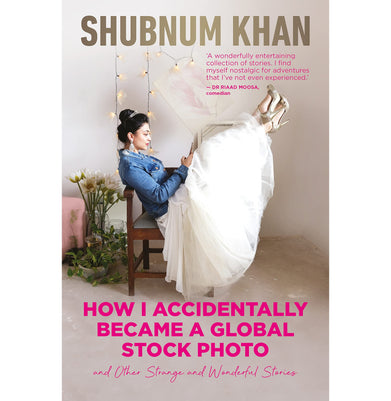 imagHow I Accidentally Became a Global Stock Photo: And Other Strange and Wonderful Stories Paperback Khan Shubnum Paperback Khan Shubnum