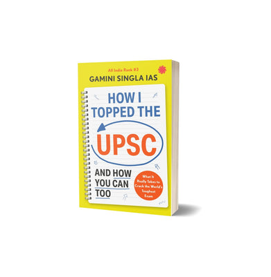 imagHOW I TOPPED THE UPSC AND HOW YOU CAN TOO : What It Really Takes to Crack the World’s Toughest Exam Paperback Gamini Singla