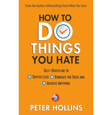 imagHow To Do Things You Hate: Self:Discipline to Suffer Less Embrace the Suck and Achieve Anything Paperback Peter Hollins
