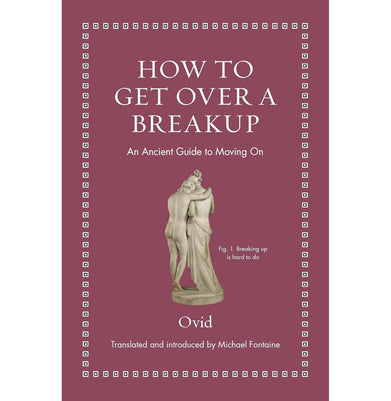 imagHow to Get over a Breakup: An Ancient Guide to Moving on Ovid and Fontaine Michael