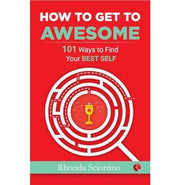 image //www.c...HOW TO GET TO AWESOME: 101 Ways to Find Your Best Self Rhonda Sciortino