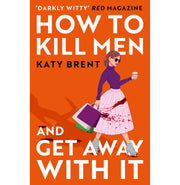image //www.c...How to Kill Men and Get Away With It: A deliciously dark hilariously addictive debut psychological thriller about friendship love and murder for 2022! Paperback Brent Katy