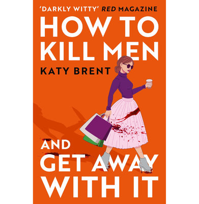 imagHow to Kill Men and Get Away With It: A deliciously dark hilariously addictive debut psychological thriller about friendship love and murder for 2022! Paperback Brent Katy