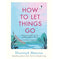 imag1How to Let Things Go: Free yourself up for what matters most Hardcover Masuno Shunmyo