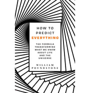 image //www.c...How to Predict Everything : The Formula Transforming What We Know About Life and the Universe William Poundstone