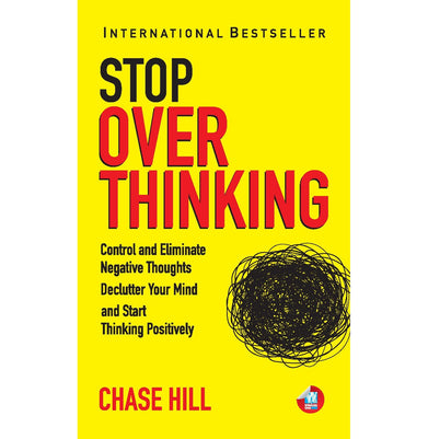 imagHow to Stop Overthinking: The 7:Step Plan to Control and Eliminate Negative Thoughts Declutter Your Mind and Start Thinking Positively in 5 Minutes or Less Paperback Chase Hill